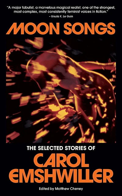 Moon Songs: The Selected Stories of Carol Emshwiller
