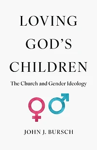 Loving God's Children: The Church and Gender Ideology