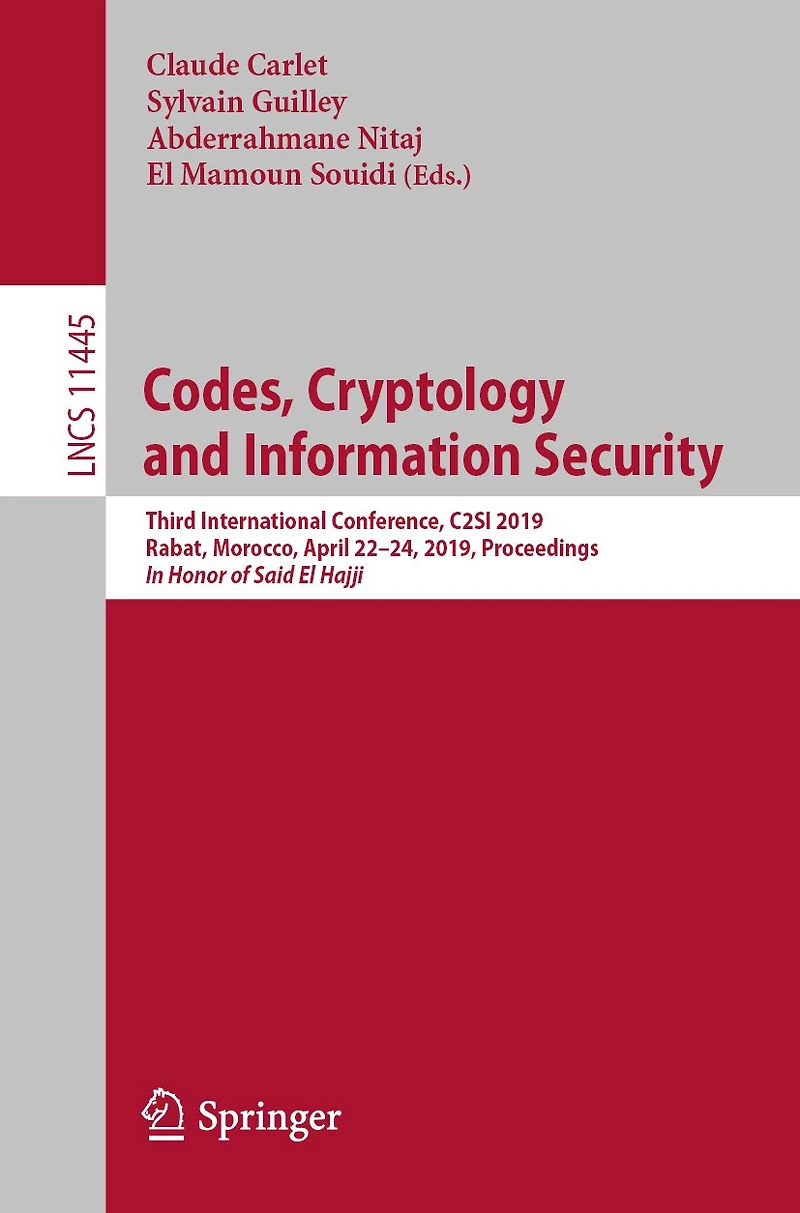 Codes, Cryptology and Information Security: Third International Conference, C2SI 2019, Rabat, Morocco, April 22-24, Proceedings - Honor of Said El Hajji
