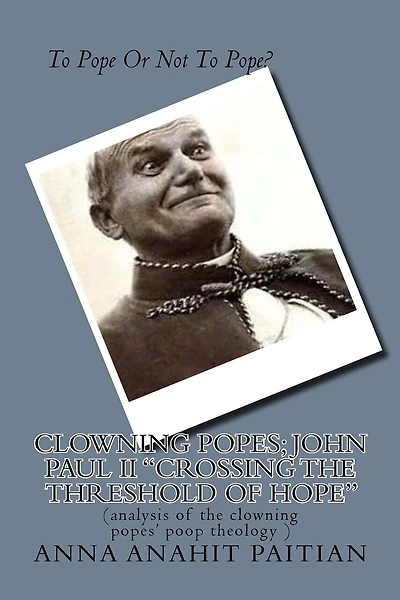 Clowning Popes; John Paul II "Crossing the Threshold of Hope"