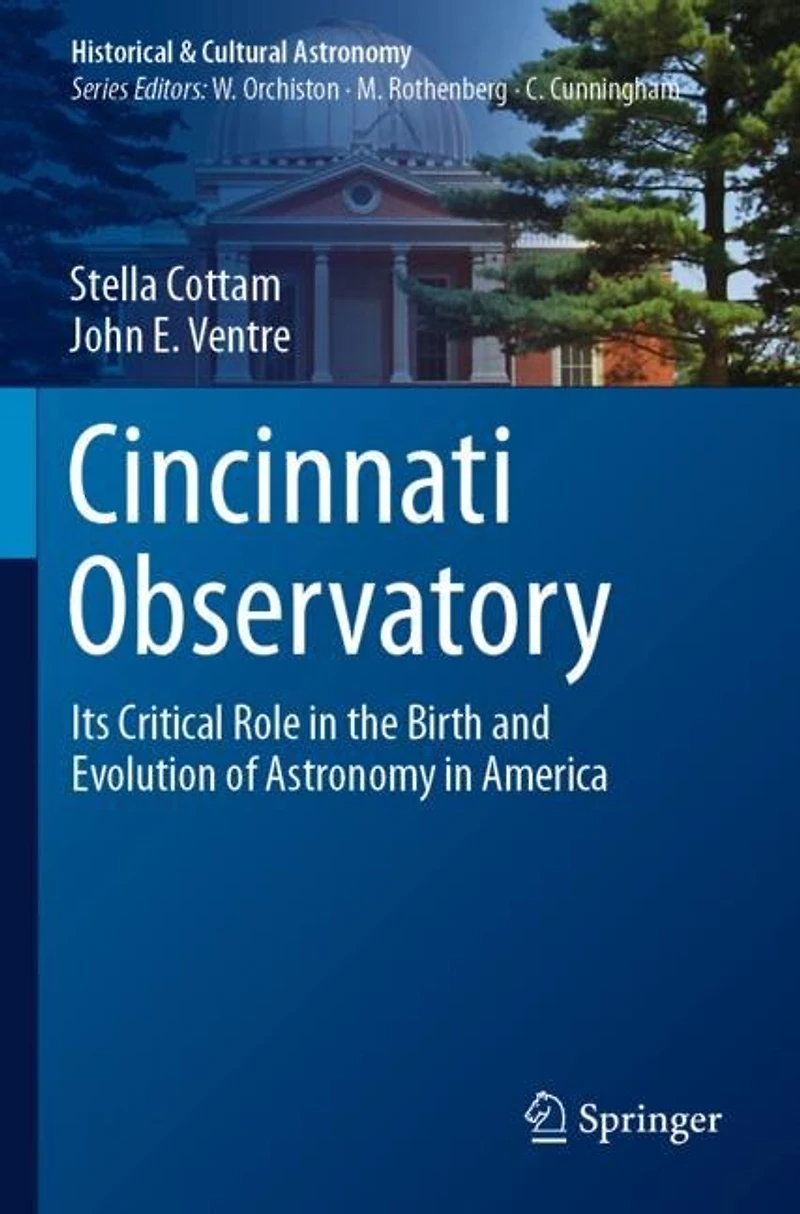 Cincinnati Observatory: Its Critical Role in the Birth and Evolution of Astronomy in America