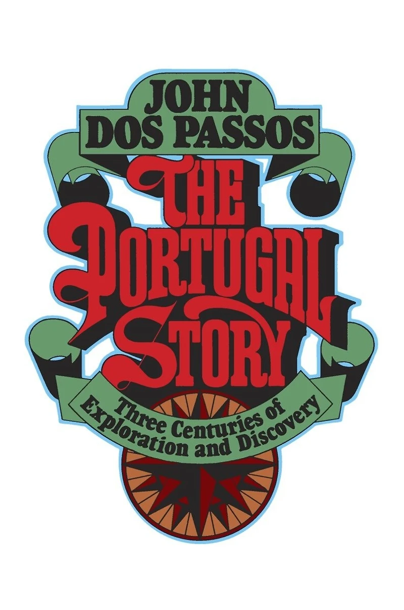 The Portugal Story: Three Centuries Of Exploration And Discovery