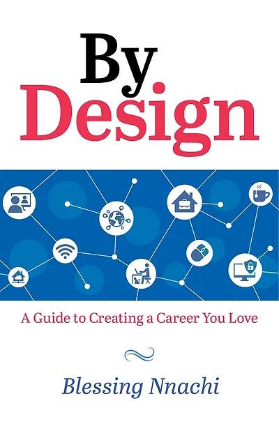 By Design: a Guide to Creating Career you Love
