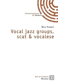 Vocal jazz groups, scat & vocalese: L'école française de vocalese