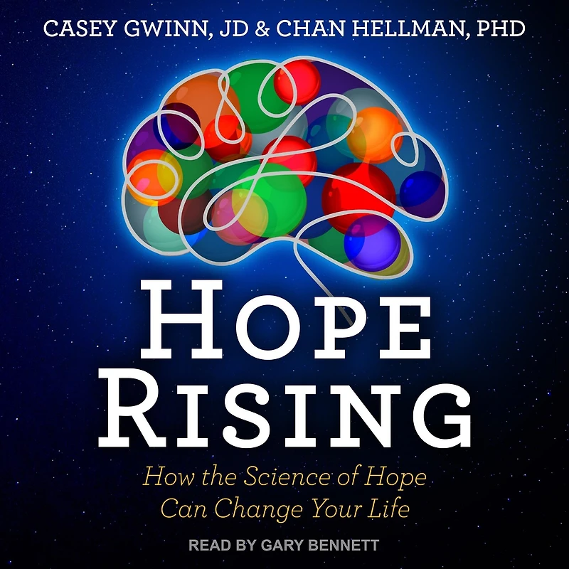 Hope Rising: How The Science Of Can Change Your Life