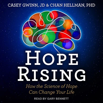 Hope Rising: How The Science Of Can Change Your Life
