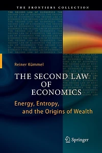 the Second Law of Economics: Energy, Entropy, and Origins Wealth