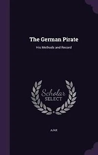 The German Pirate: His Methods and Record
