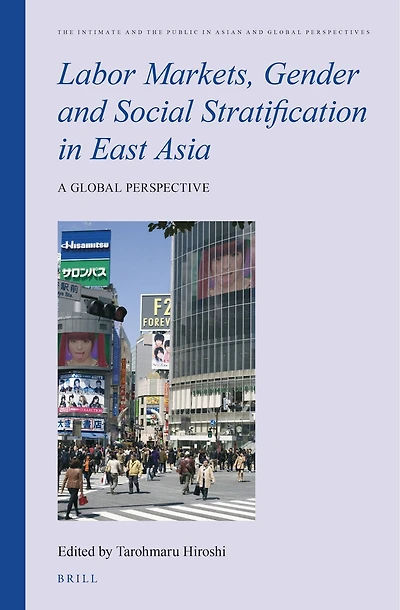 Labor Markets, Gender and Social Stratification East Asia: A Global Perspective