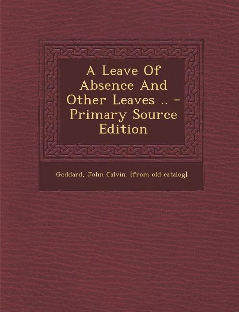 A Leave of Absence and Other Leaves (Classic Reprint)