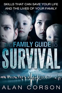 The Family Guide To Survival Skills That Can Save Your Life And Lives Of
