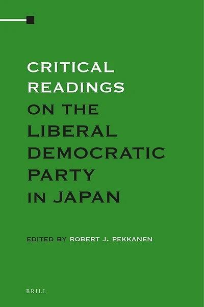 Critical Readings on the Liberal Democratic Party in Japan: Volume