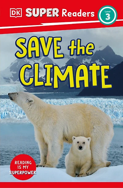 DK Super Readers Level 3 Save the Climate