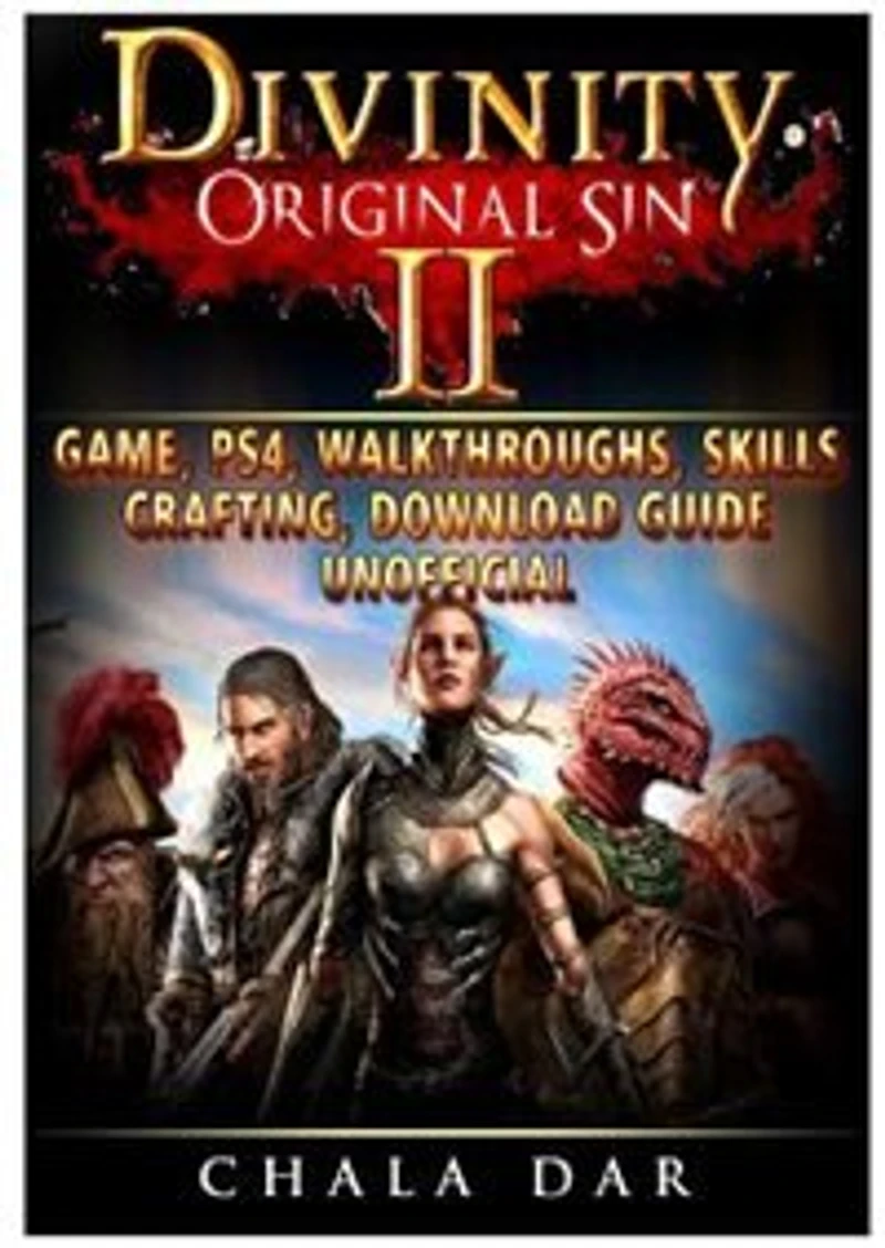 Divinity Original Sin 2 Game, PS4, Walkthroughs, Skills, Crafting, Download Guide Unofficial