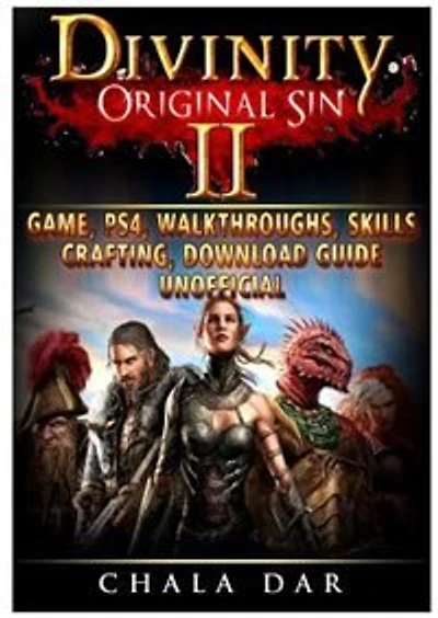 Divinity Original Sin 2 Game, PS4, Walkthroughs, Skills, Crafting, Download Guide Unofficial