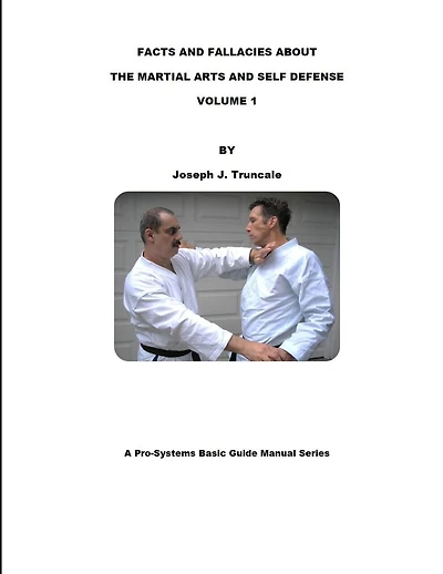 Facts and Fallacies about Martial Arts & Self Defense Vol. 1