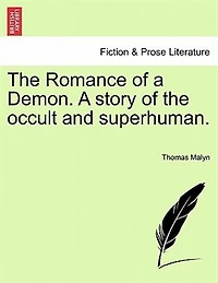 The Romance Of A Demon. A Story Of The Occult And Superhuman.