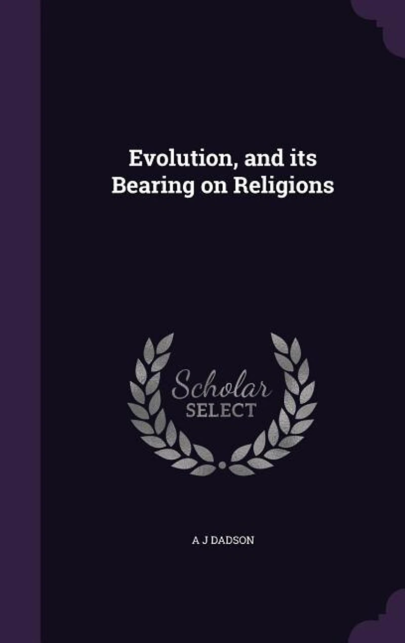 Evolution, and Its Bearing on Religions