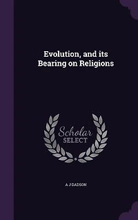 Evolution, and Its Bearing on Religions