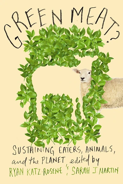 Green Meat?: Sustaining Eaters, Animals, And The Planet