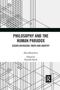 Philosophy and the Human Paradox: Essays on Reason, Truth Identity
