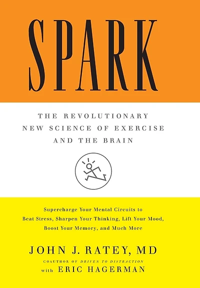 Spark: the Revolutionary New Science of Exercise and Brain