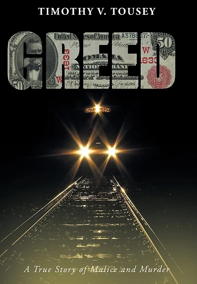 Greed: A True Story of Malice and Murder