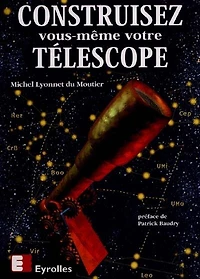 Construisez vous-même votre télescope