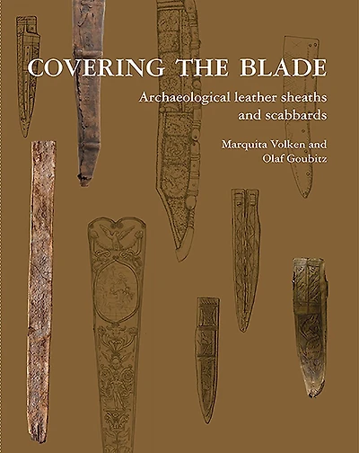 Covering the Blade: Archaeological Leather Sheaths and Scabbards