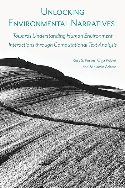 Unlocking Environmental Narratives: Towards Understanding Human Environment Interactions through Computational Text Analysis