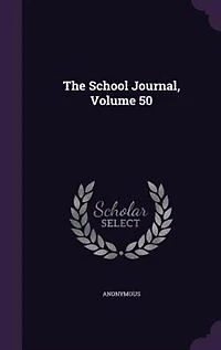 The School Journal, Volume 50