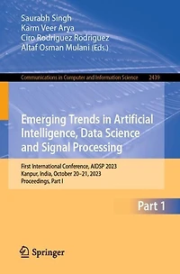 Emerging Trends Artificial Intelligence, Data Science and Signal Processing: First International Conference, AIDSP 2023, Kanpur, India, October 20-21, Proceedings, Part I