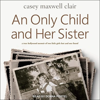 An Only Child and Her Sister Lib/E: A Memoir