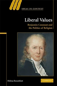 Liberal Values: Benjamin Constant and the Politics of Religion