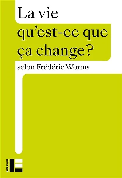 La vie: qu'est-ce que ça change ?
