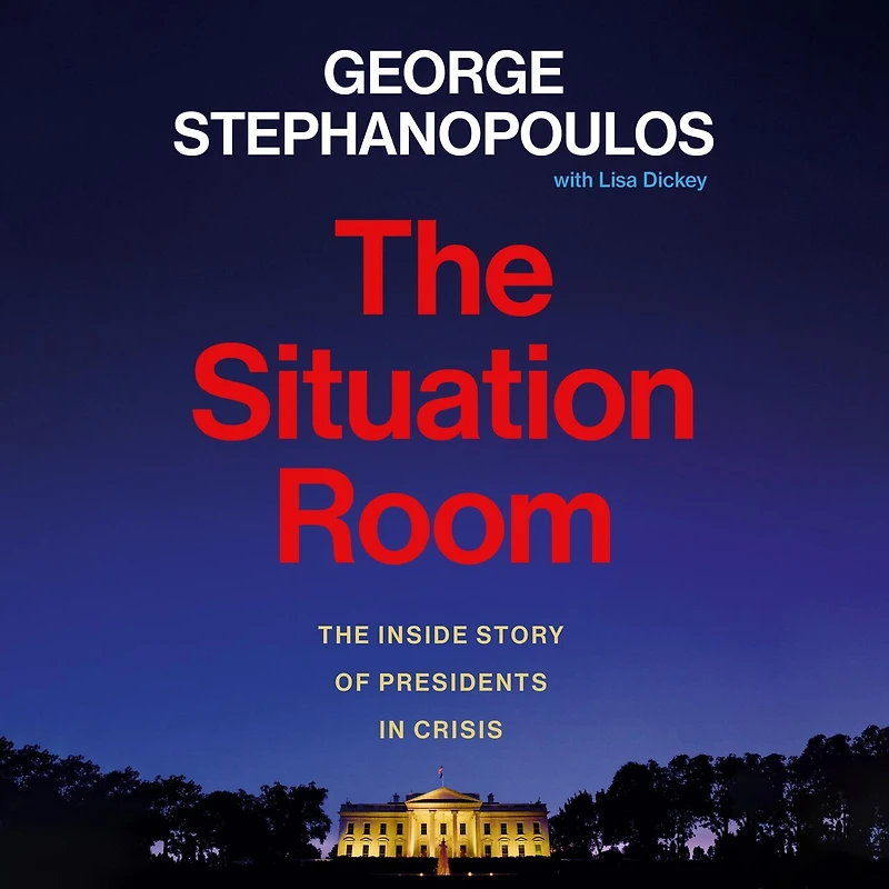 The Situation Room: Inside Story of Presidents Crisis