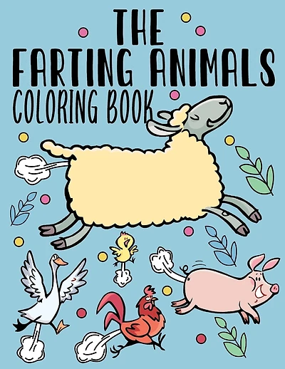 The Farting Animals Coloring Book: Funny Farting Animals Coloring Book for Adult & Kids With Funny Farting Quotes