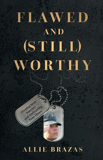 Flawed And (still) Worthy: Owning Your Journey And Embracing Your Flaws