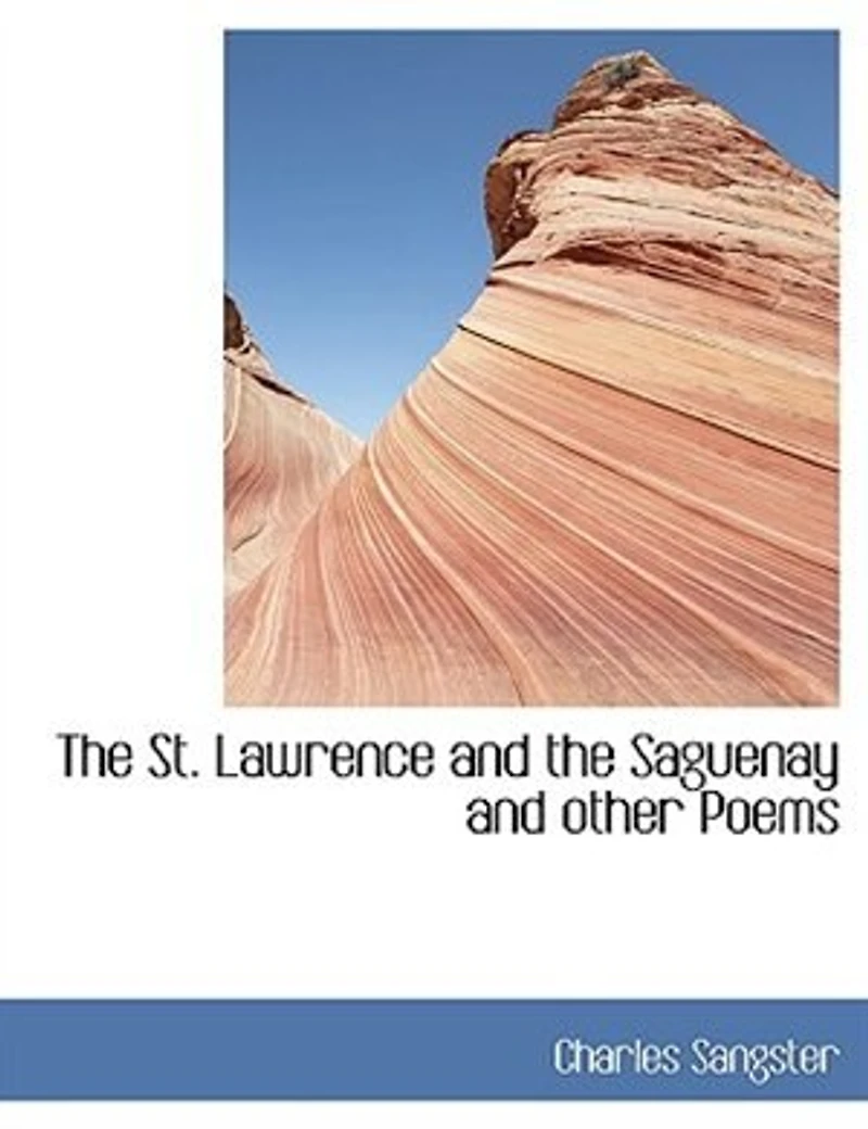 the St. Lawrence And Saguenay: Other Poems (Classic Reprint)
