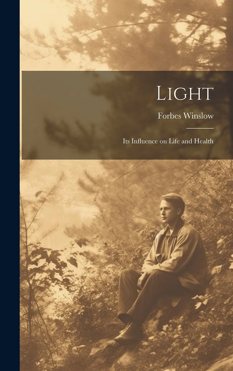 Light: Its Influence on Life and Health