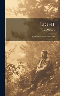 Light: Its Influence on Life and Health
