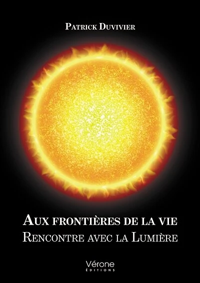 Aux frontières de la vie: Rencontre avec la Lumière