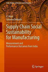 Supply Chain Social Sustainability for Manufacturing: Measurement and Performance Outcomes from India