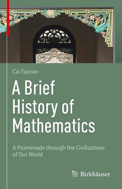 A Brief History of Mathematics: Promenade through the Civilizations Our World