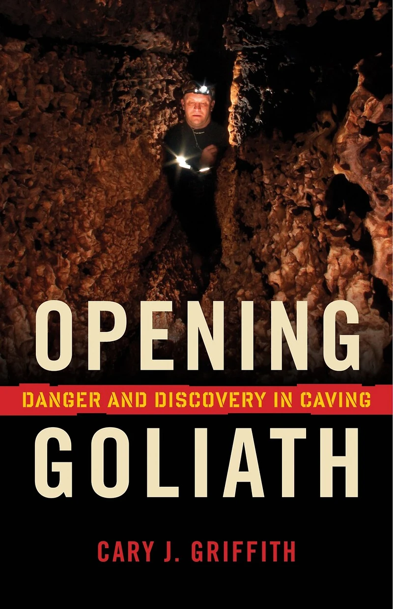 Opening Goliath: Danger And Discovery Caving