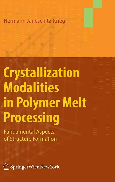 Crystallization Modalities Polymer Melt Processing: Fundamental Aspects of Structure Formation