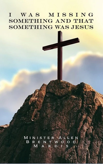 I was Missing Something and That Something Was Jesus