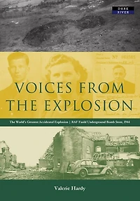 Voices From The Explosion: Raf Fauld, The World's Largest Accidental Blast, 1944