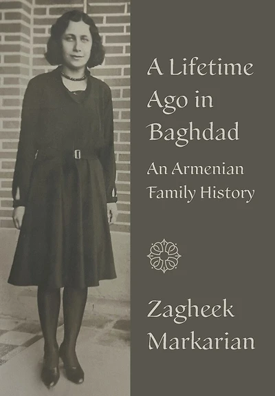 A Lifetime Ago Baghdad: An Armenian family history