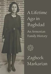 A Lifetime Ago Baghdad: An Armenian family history